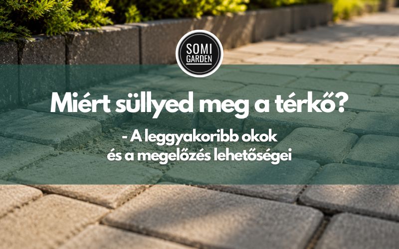 Miért süllyed meg a térkő? A leggyakoribb okok és a megelőzés lehetőségei