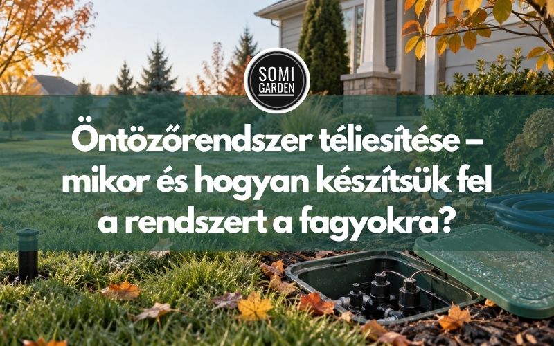 Öntözőrendszer téliesítése – mikor és hogyan készítsük fel a rendszert a fagyokra?